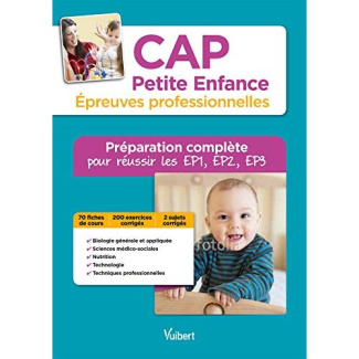 CAP Petite enfance, épreuves professionnelles. Préparation complète pour réussir les EP1, EP2 et EP3