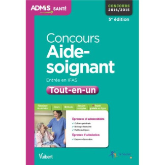 Concours aide-soignant Entrée en IFAS. Epreuves écrites et orale, 5e édition