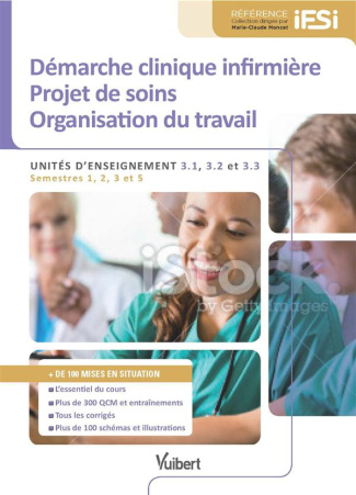 Démarche clinique infirmière - Projet de soins - Organisation du travail. Unités d'enseignement 3.1,