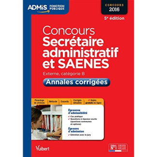 Concours secrétaire administratif et SAENES 2016. Annales corrigées, 5e édition