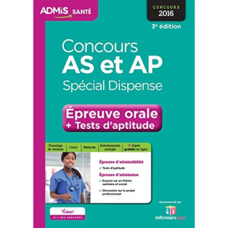 Concours AS et AP, spécial dispense. Epreuve orale et tests d'aptitude concours 2016, 3e édition