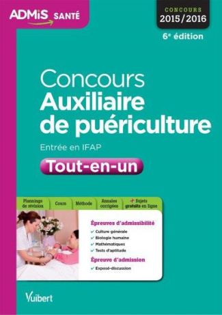 Concours auxiliaire de puériculture. Entrée en IFAP Tout-en-un, 6e édition