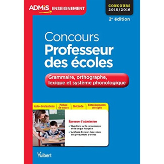 Concours Professeur des écoles. Grammaire, orthographe, lexique, système phonologique, 2e édition