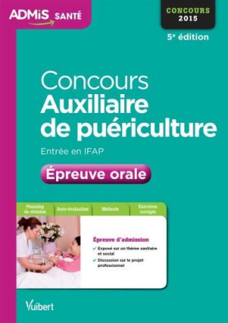 Concours Auxiliaire de puériculture, entrée en IFAP. Epreuve orale, 5e édition