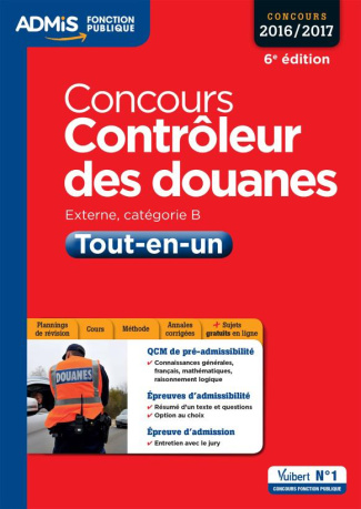 Concours Contrôleur des douanes - Catégorie B - Tout-en-un. Edition 2017