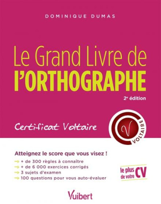 Le Grand Livre de l'orthographe. Certificat Voltaire, 2e édition