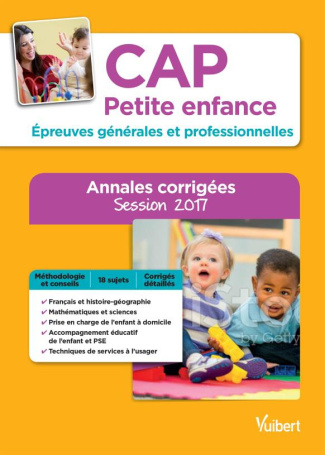 CAP Petite enfance, Epreuves générales et professionnelles. Annales corrigées, Edition 2017
