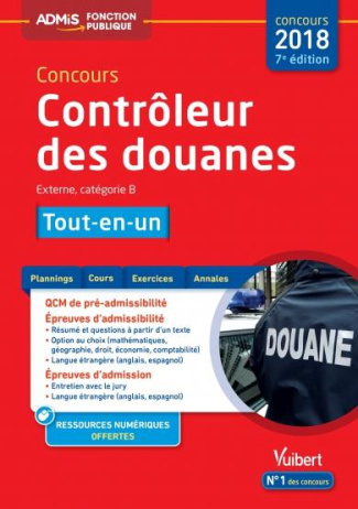Concours contrôleur des douanes tout-en-un. Externe, catégorie B, Edition 2018