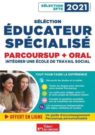 Sélection éducateur spécialisé. Parcoursup   oral, Edition 2021