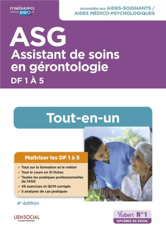 Assistant de soins en gérontologie (ASG). Préparation complète pour réussir sa formation, 4e édition