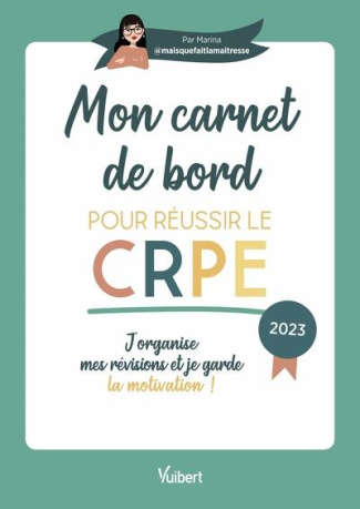 Mon carnet de bord pour réussir le CRPE. Edition 2023