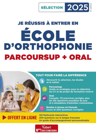 Je réussis mon entrée en école d'orthophonie. Parcoursup et oral , Edition 2025