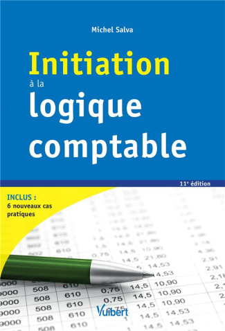 Initiation à la logique comptable. 11e édition