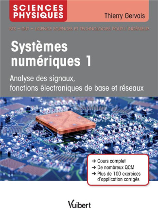 Systèmes numériques. Tome 1, Electrocinétique, analyse des signaux, fonctions électroniques de base