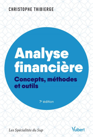 Analyse financière. Concepts, méthodes et outils, 7e édition