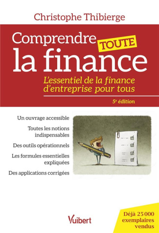 Comprendre toute la finance. L’essentiel de la finance d’entreprise pour tous. 5e ed