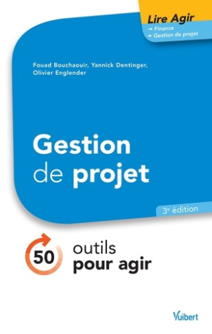 Gestion de projet. 50 outils pour agir, 3e édition