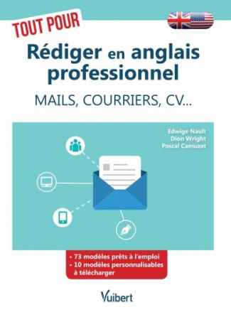 Tout pour rédiger en anglais professionnel. Mails, courriers, CV...