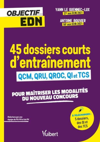 45 dossiers courts d'entraînement. QCM, QRU, QROC, QI et TCS