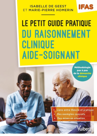 Le petit guide pratique du raisonnement clinique aide-soignant. Méthodologie pas à pas de la démarch