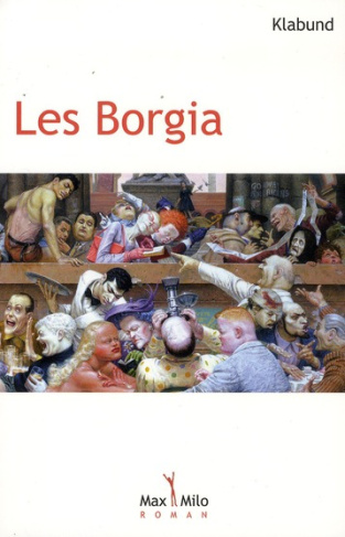 Les Borgia. Roman d'une famille