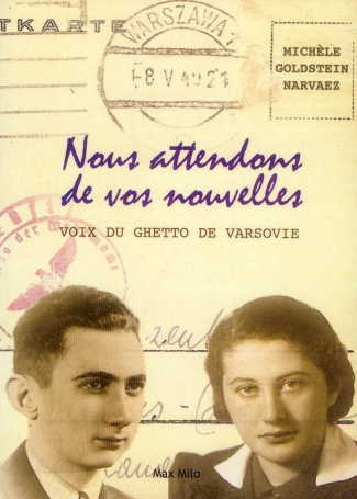Nous attendons de vos nouvelles. Voix du ghetto de Varsovie