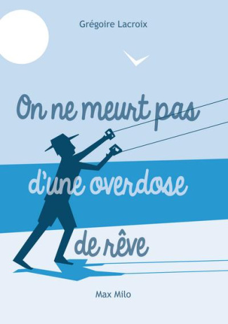 On ne meurt pas d'une overdose de rêves. La sagesse