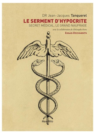 Le serment d'hypocrite. Secret médical : le grand naufrage