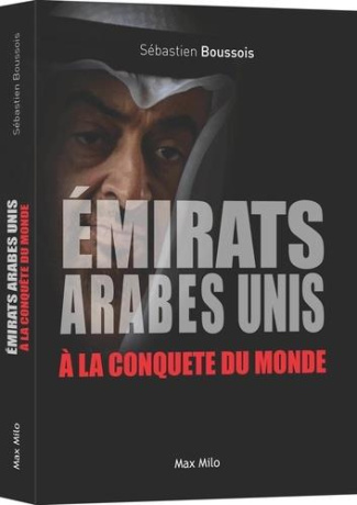 Les Emirats Arabes Unis à la conquête du monde