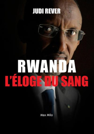 Rwanda, l'éloge du sang. Les crimes du Front patriotique rwandais