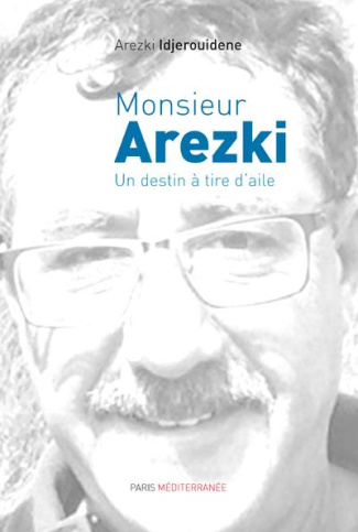 Monsieur Arezki. Un destin à tire d'aile