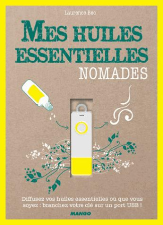 Mes huiles essentielles nomades. Avec une clé USB diffuseur d'huiles essentielles