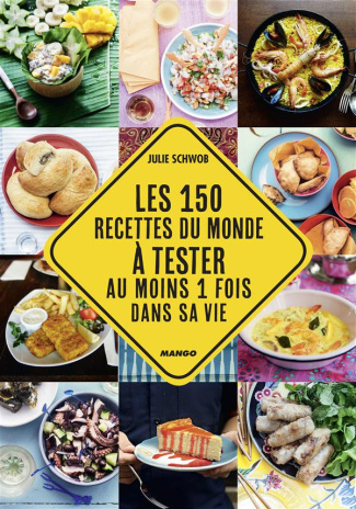 Les recettes du monde à tester au moins une fois dans sa vie