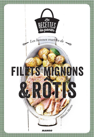 Les bonnes recettes de filets mignon et rôtis