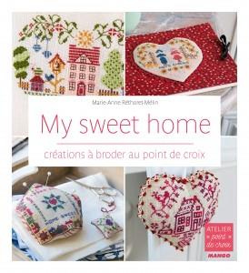 My sweet home. Créations à broder au point de croix