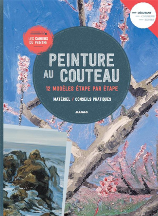 Peinture au couteau. 12 modèles étape par étape