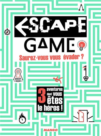Escape game. Saurez-vous vous évader... de ces 3 aventures ?