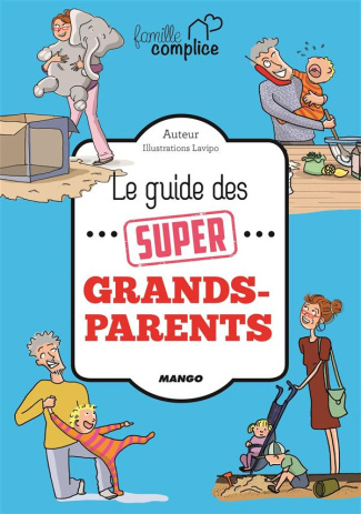 Le guide des super grands-parents