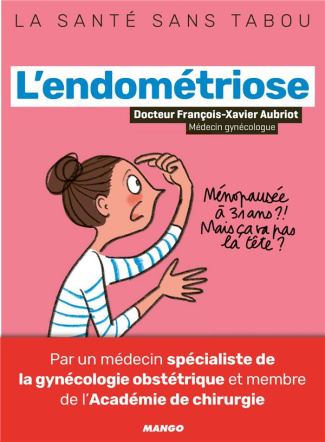 L'endométriose. Mieux la comprendre, mieux la vivre