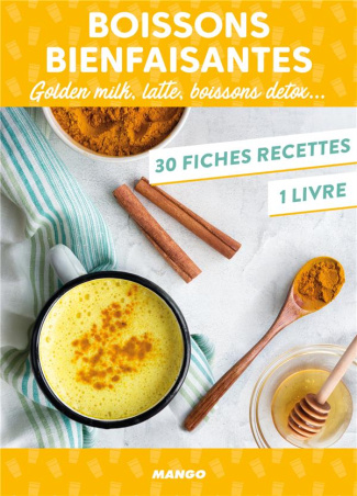 Boissons bienfaisantes. Golden milk, latte, boissons détox... Avec 30 fiches recettes