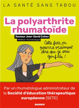 La polyarthrite rhumatoïde. Mieux la comprendre, mieux la vivre