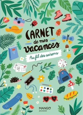 Carnet de mes vacances. Au fil des saisons