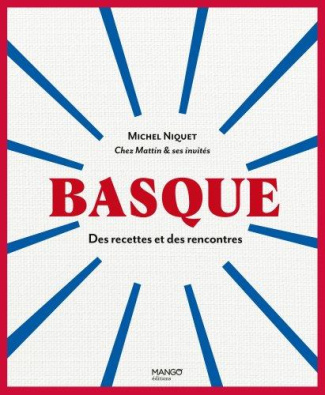 Basque. Des recettes et des rencontres