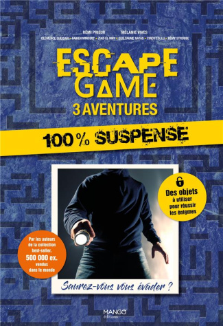 Escape Game 3 aventures : 100 % suspense. Saurez-vous vous évader ?