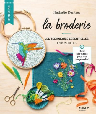 La broderie. Les techniques essentielles en 8 modèles
