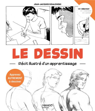 Le dessin. Récit illustré d'un apprentissage