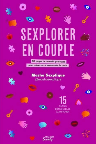 Sexplorer en couple. 50 pages de conseils pratiques pour préserver et renouveler le désir et 15 outi