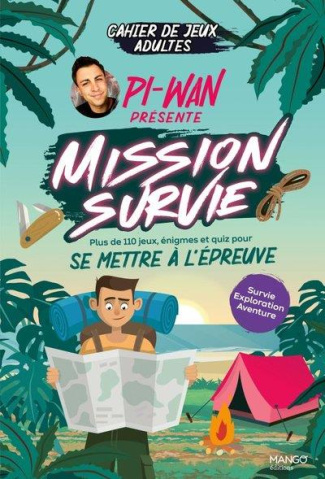 Pi-Wan présente Mission survie. Plus de 110 jeux, énigmes et quiz pour se mettre à l'épreuve, cahier