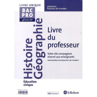 Histoire géographie éducation civique BAC PRO 2de/1re/tle. Livre du professeur