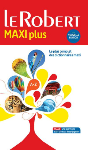Le Robert maxi plus langue française. Edition 2017